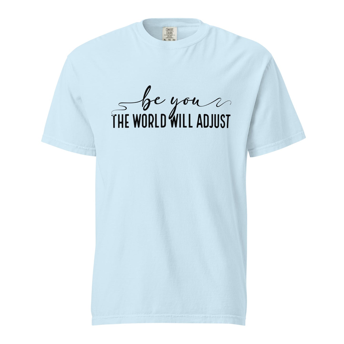 Be You, The World Will Adjust – Unisex Premium T-Shirt | 100% Combed Cotton, Soft & Durable Tee - f9artist