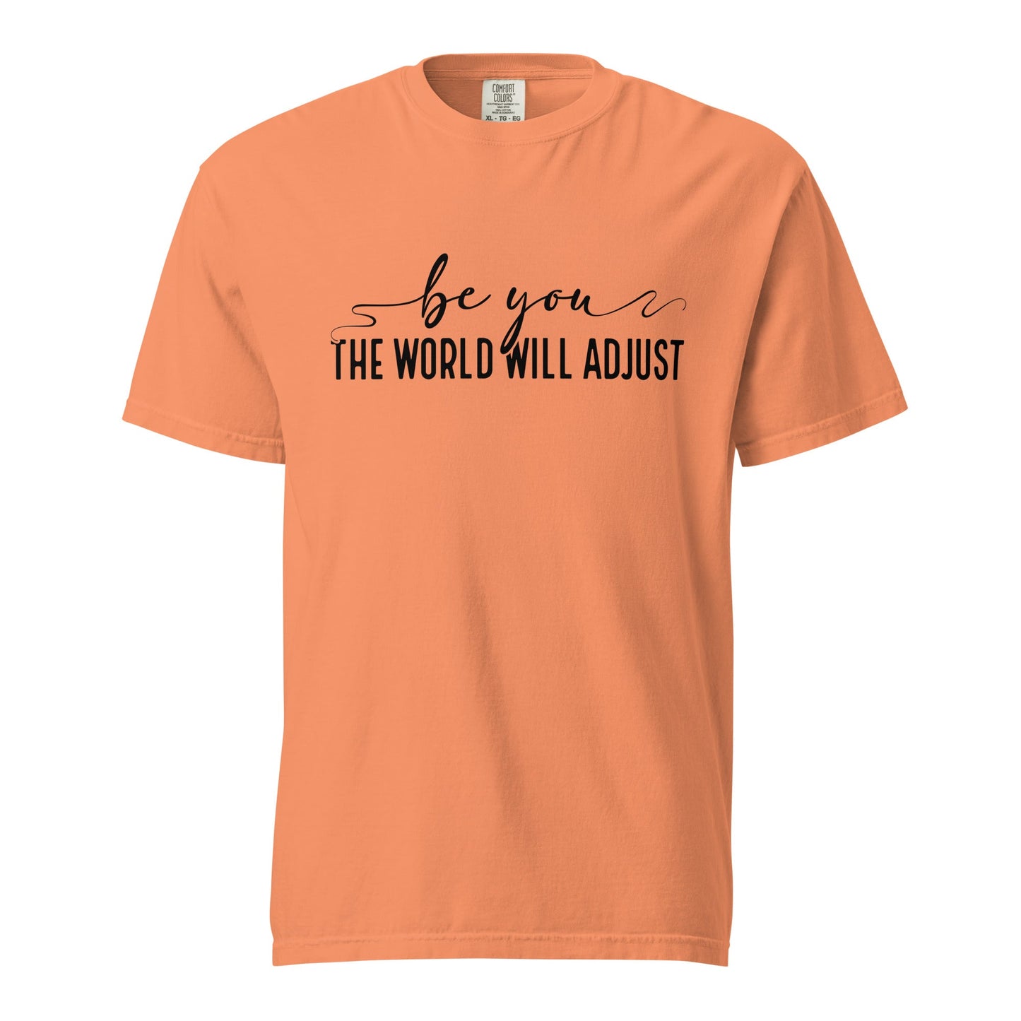 Be You, The World Will Adjust – Unisex Premium T-Shirt | 100% Combed Cotton, Soft & Durable Tee - f9artist