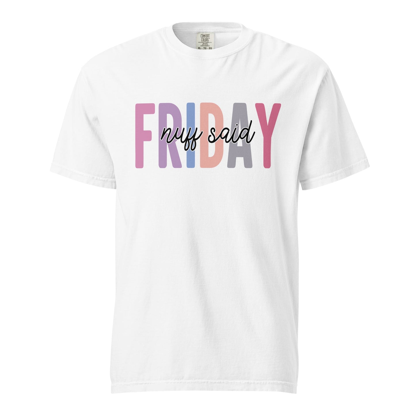 Friday Wear The Nuff Said Funny Sarcastic Unisex Shirt