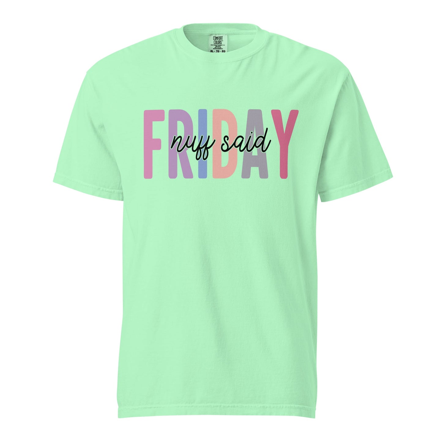 Friday Wear The Nuff Said Funny Sarcastic Unisex Shirt