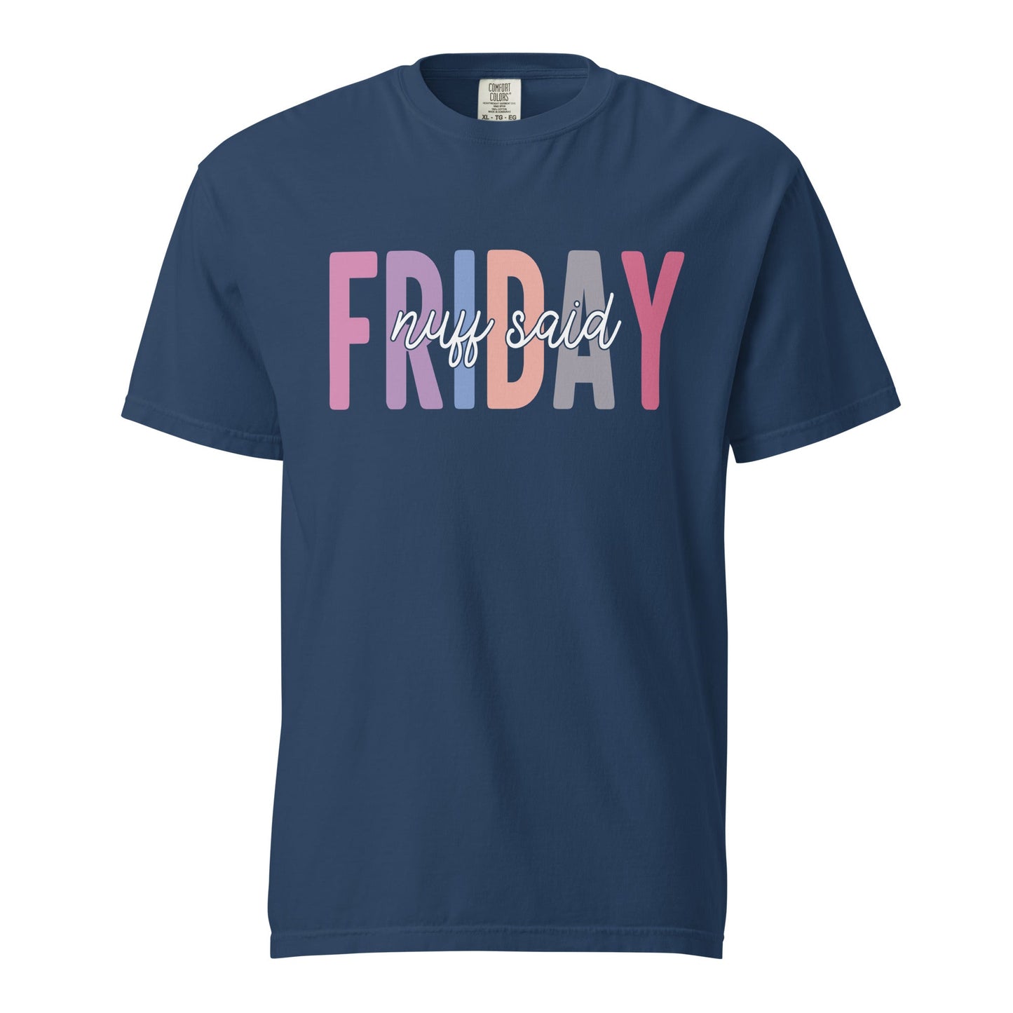 Friday Wear The Nuff Said Funny Sarcastic Unisex Shirt