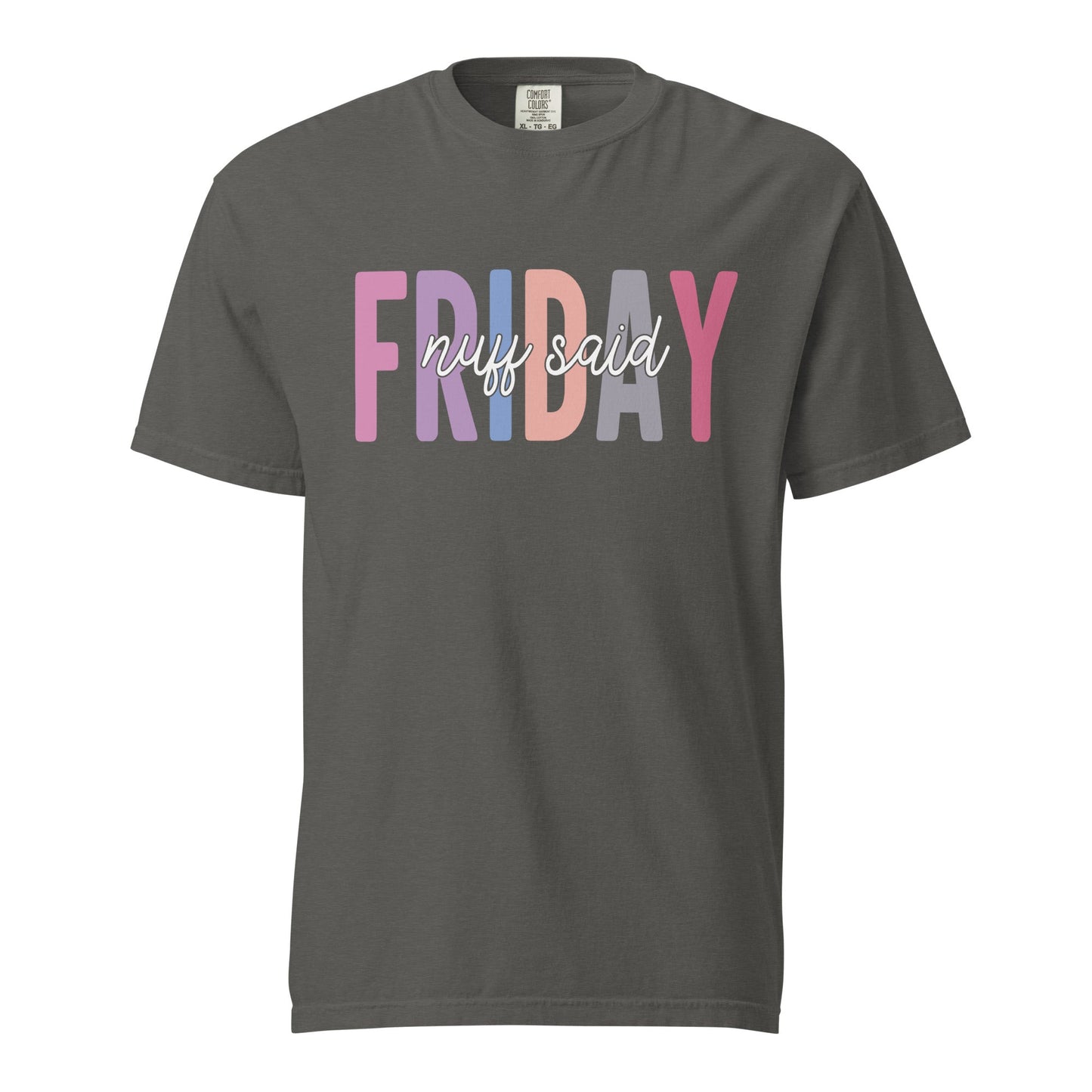 Friday Wear The Nuff Said Funny Sarcastic Unisex Shirt