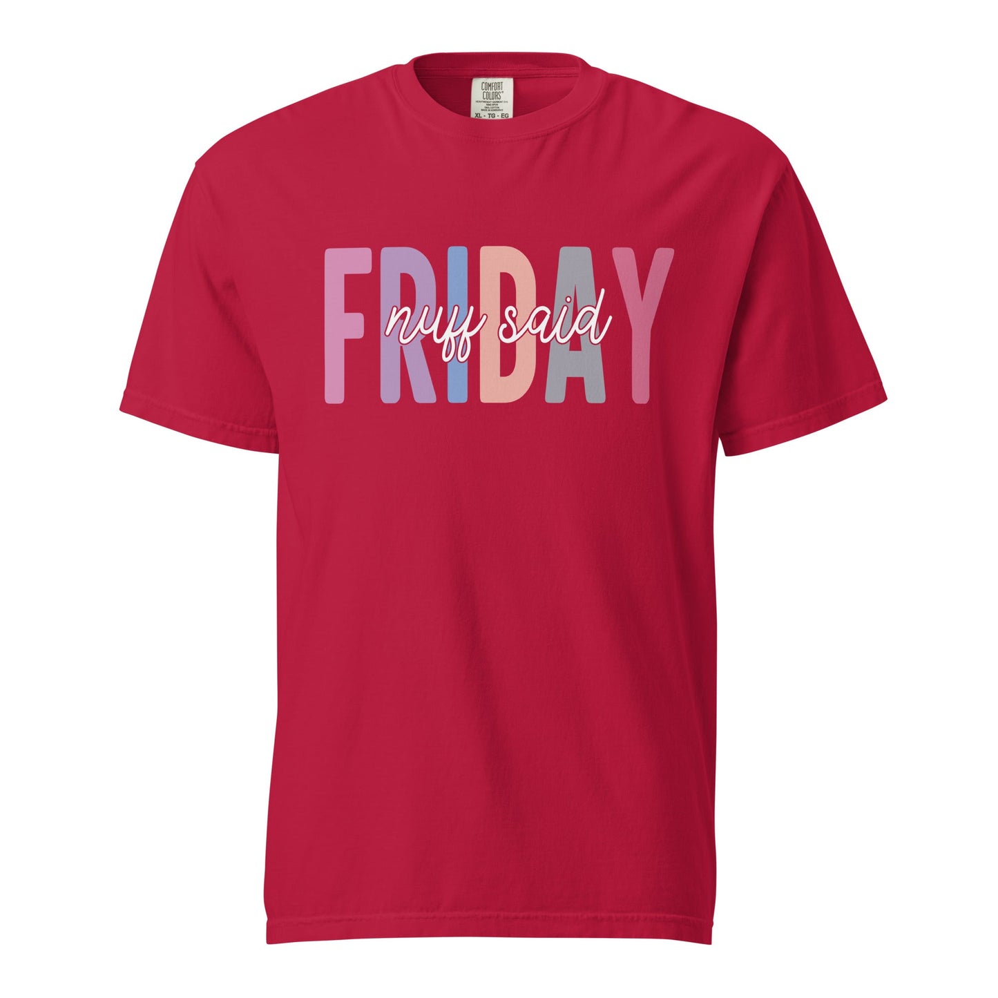 Friday Wear The Nuff Said Funny Sarcastic Unisex Shirt