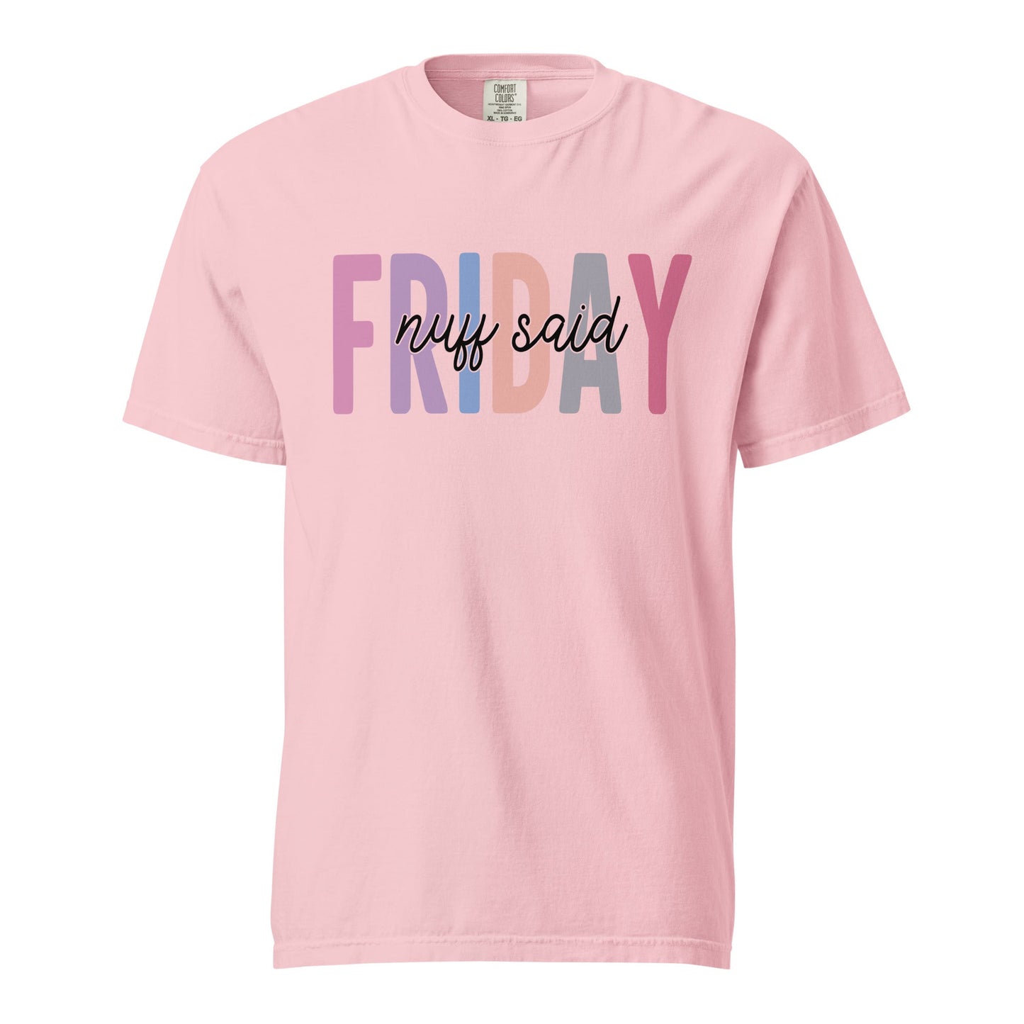 Friday Wear The Nuff Said Funny Sarcastic Unisex Shirt