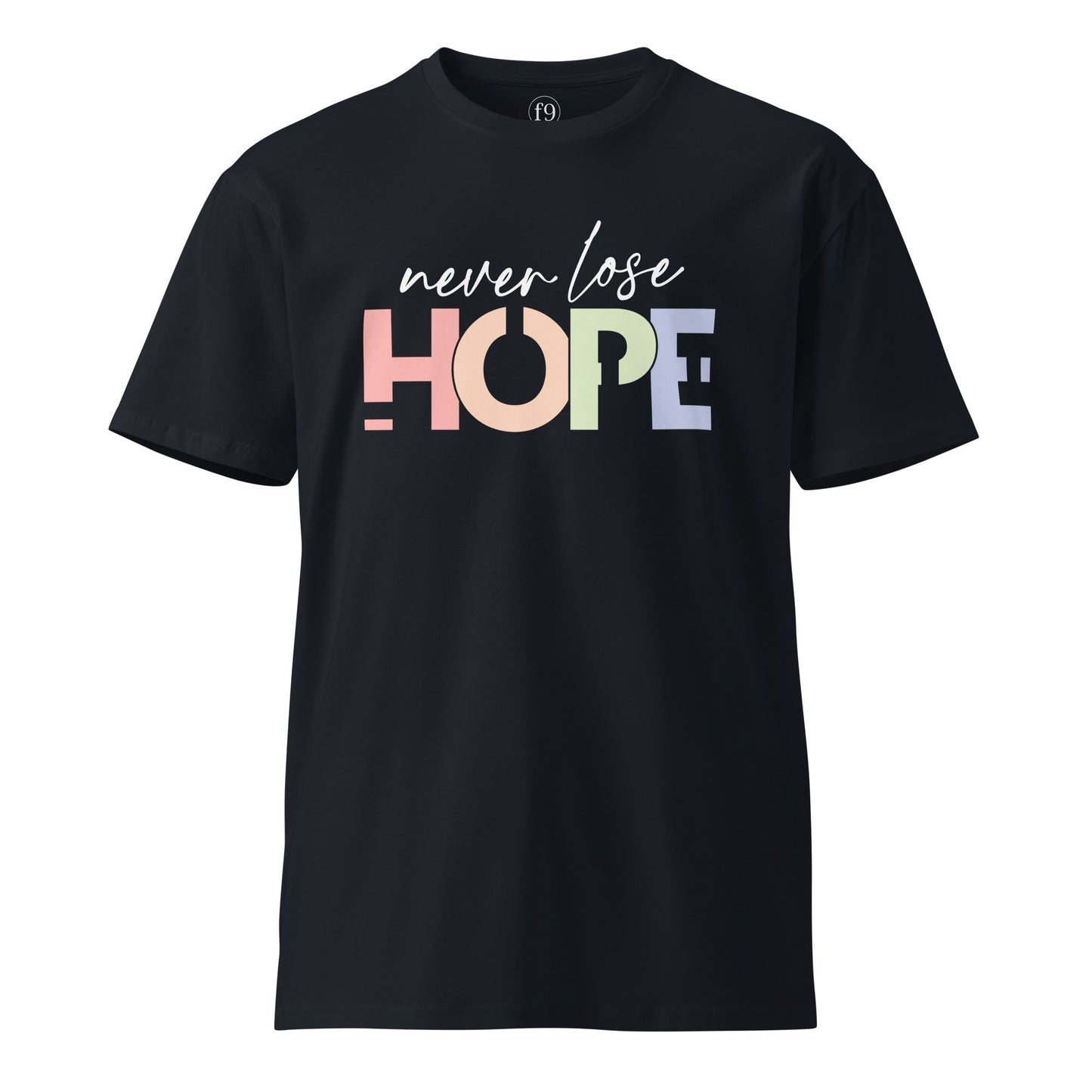 Never Lose Hope β Motivational Unisex Premium T-Shirt - f9artist