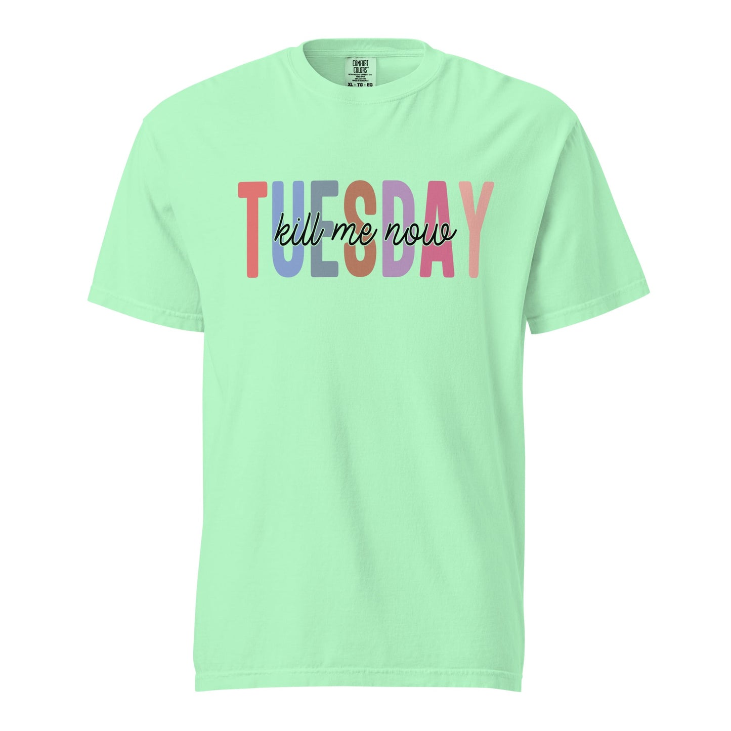 Tuesday Wear T-Shirt – Funny Sarcastic “Kill Me Now” Unisex Tee