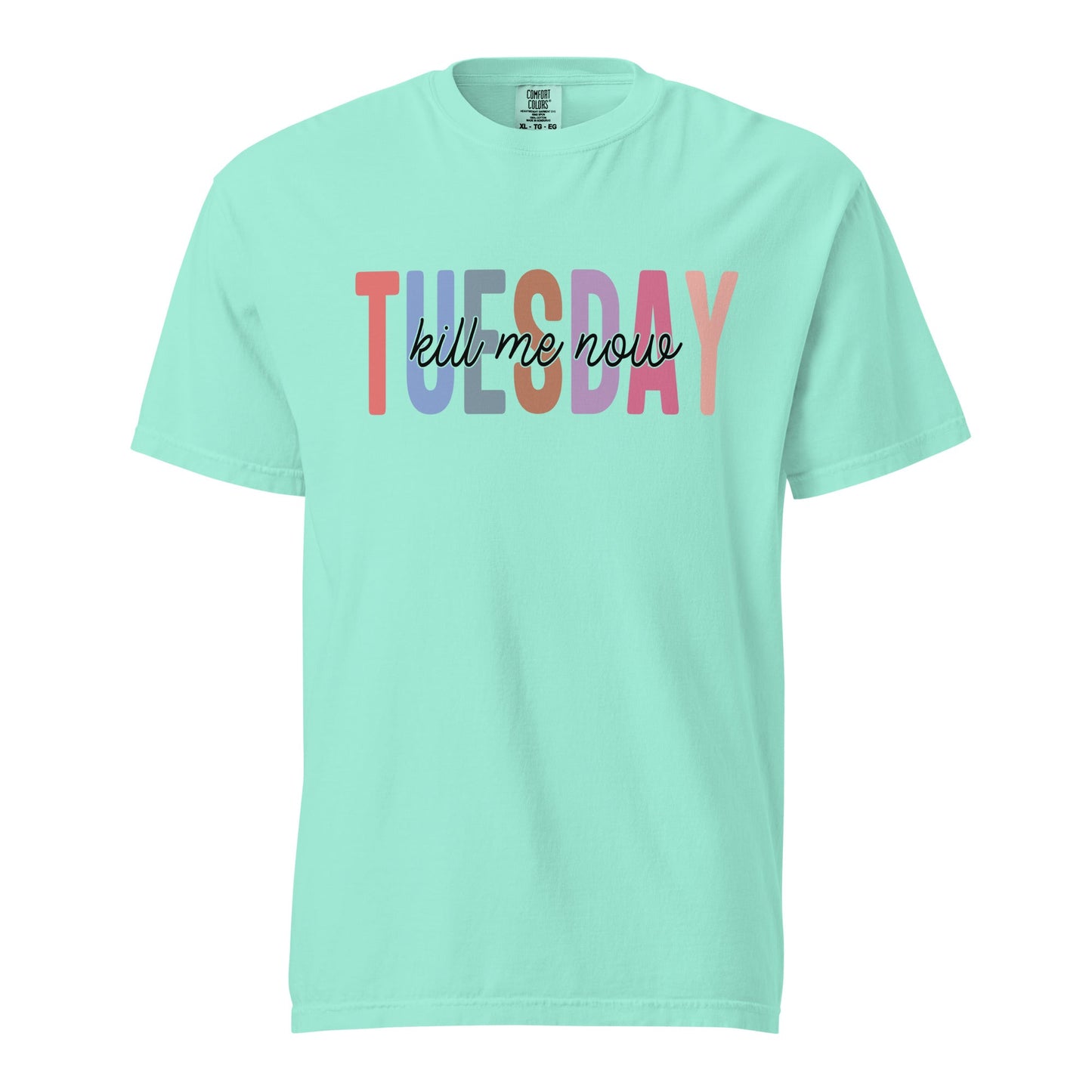 Tuesday Wear T-Shirt – Funny Sarcastic “Kill Me Now” Unisex Tee