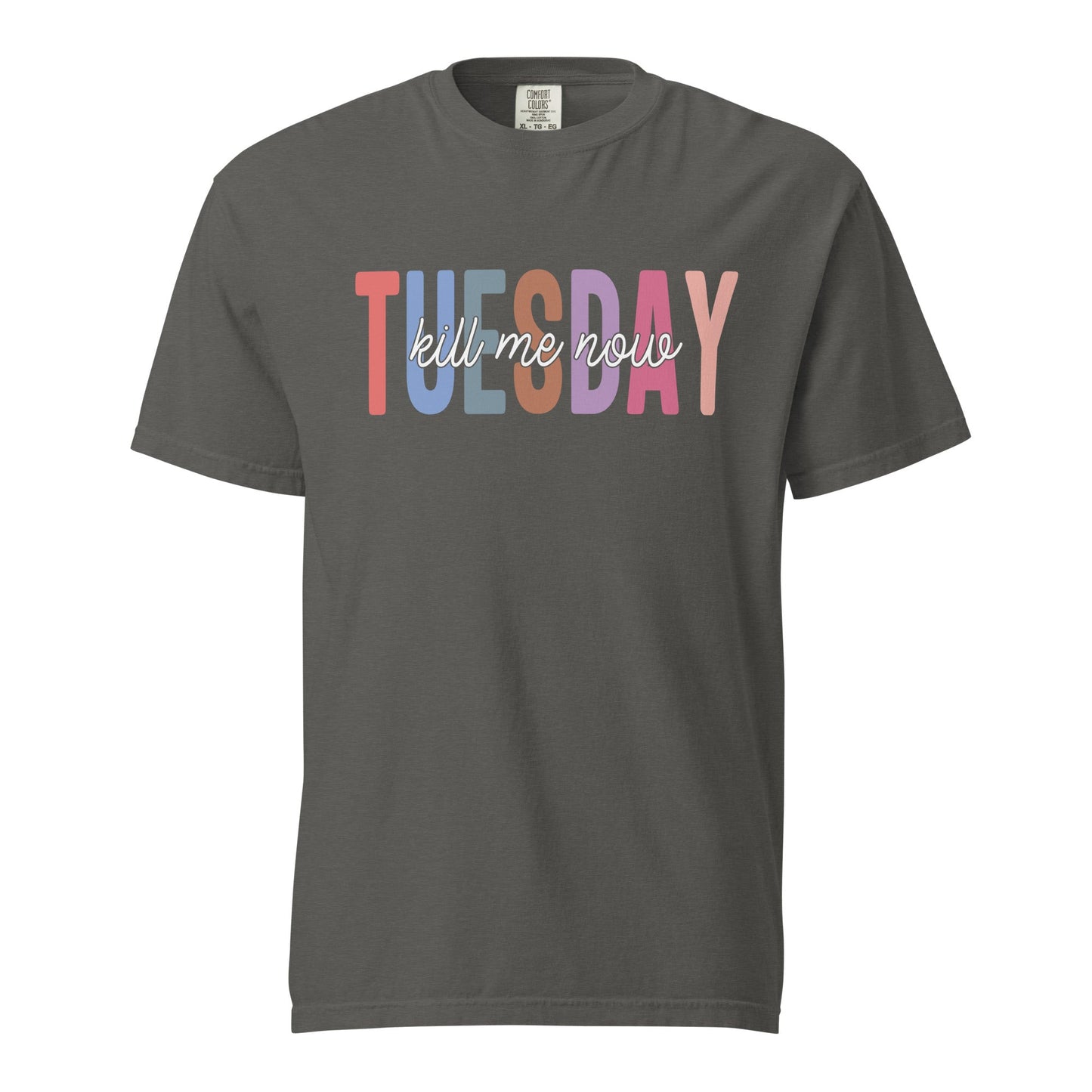 Tuesday Wear T-Shirt – Funny Sarcastic “Kill Me Now” Unisex Tee
