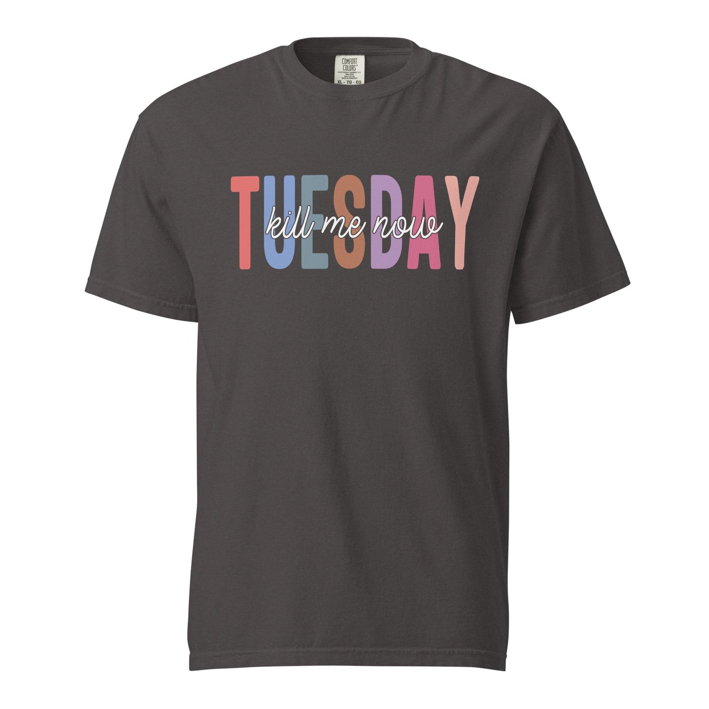 Tuesday Wear T-Shirt – Funny Sarcastic “Kill Me Now” Unisex Tee