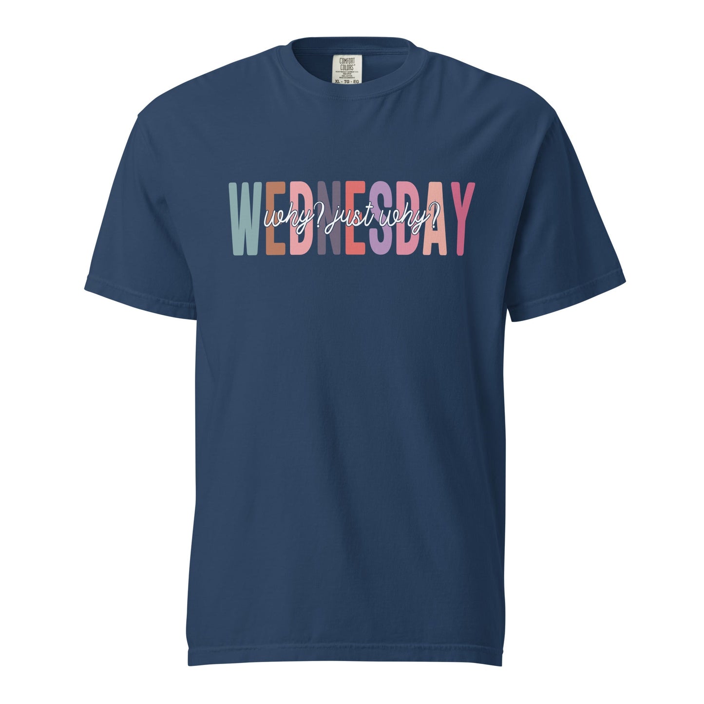 Wednesday Why Just Why Funny Sarcastic Unisex Tee - Wednesday wear