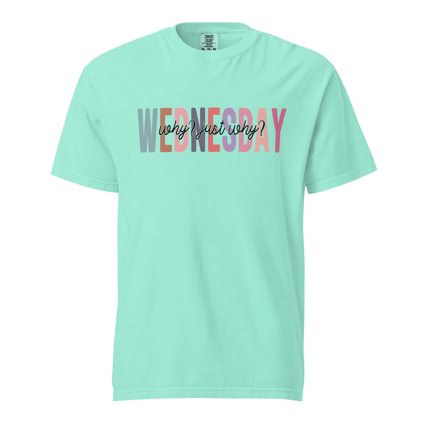 Wednesday Why Just Why Funny Sarcastic Unisex Tee - Wednesday wear