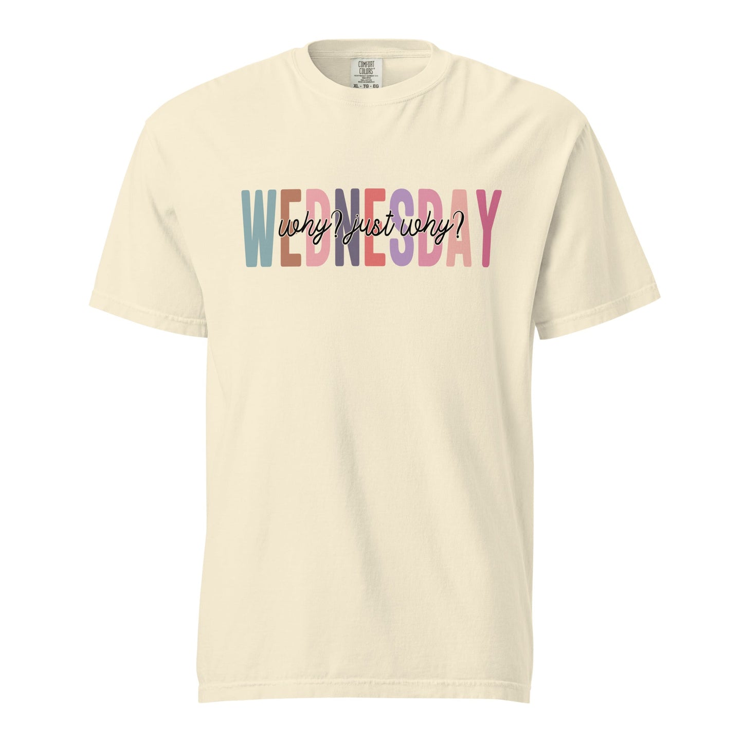 Wednesday Why Just Why Funny Sarcastic Unisex Tee - Wednesday wear