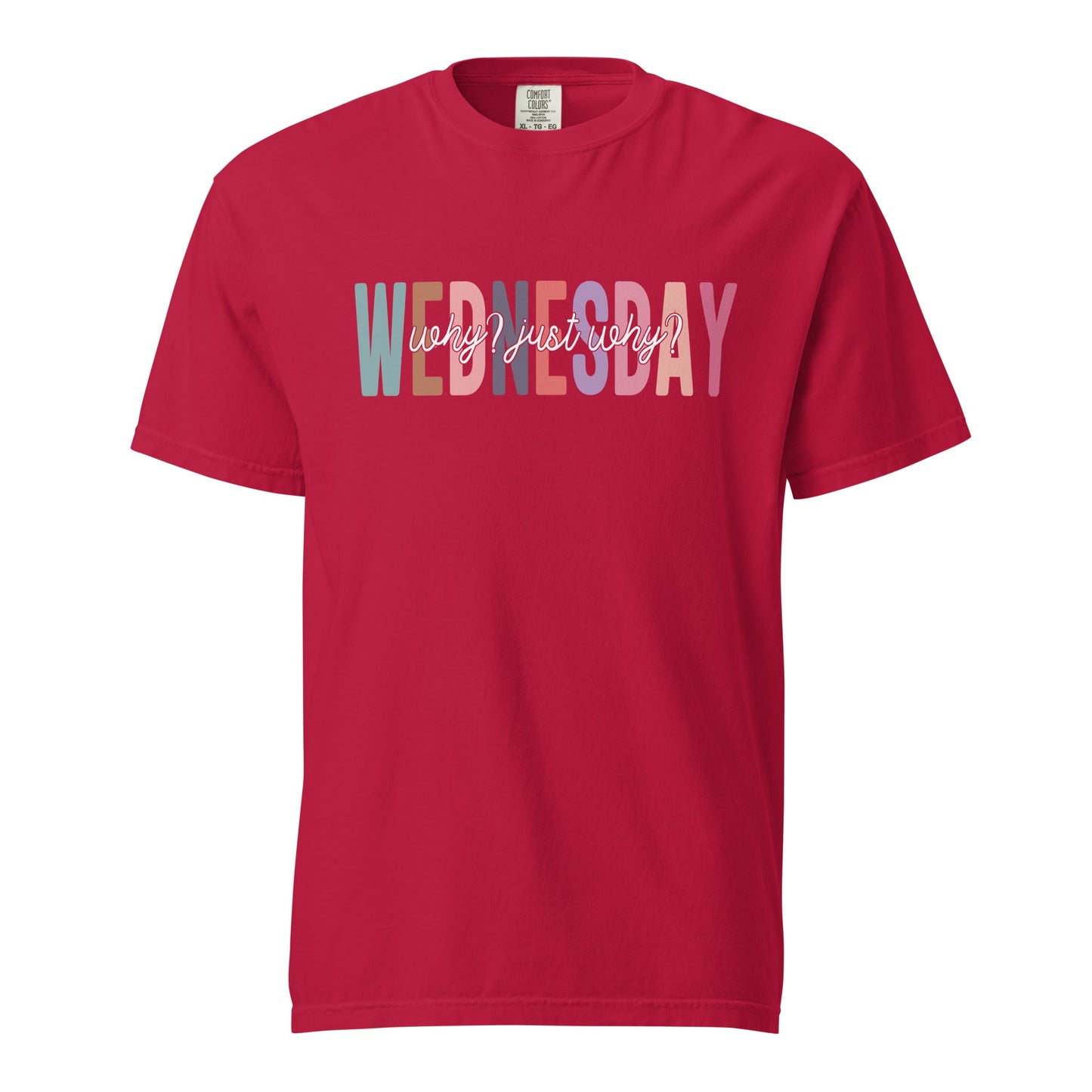 Wednesday Why Just Why Funny Sarcastic Unisex Tee - Wednesday wear