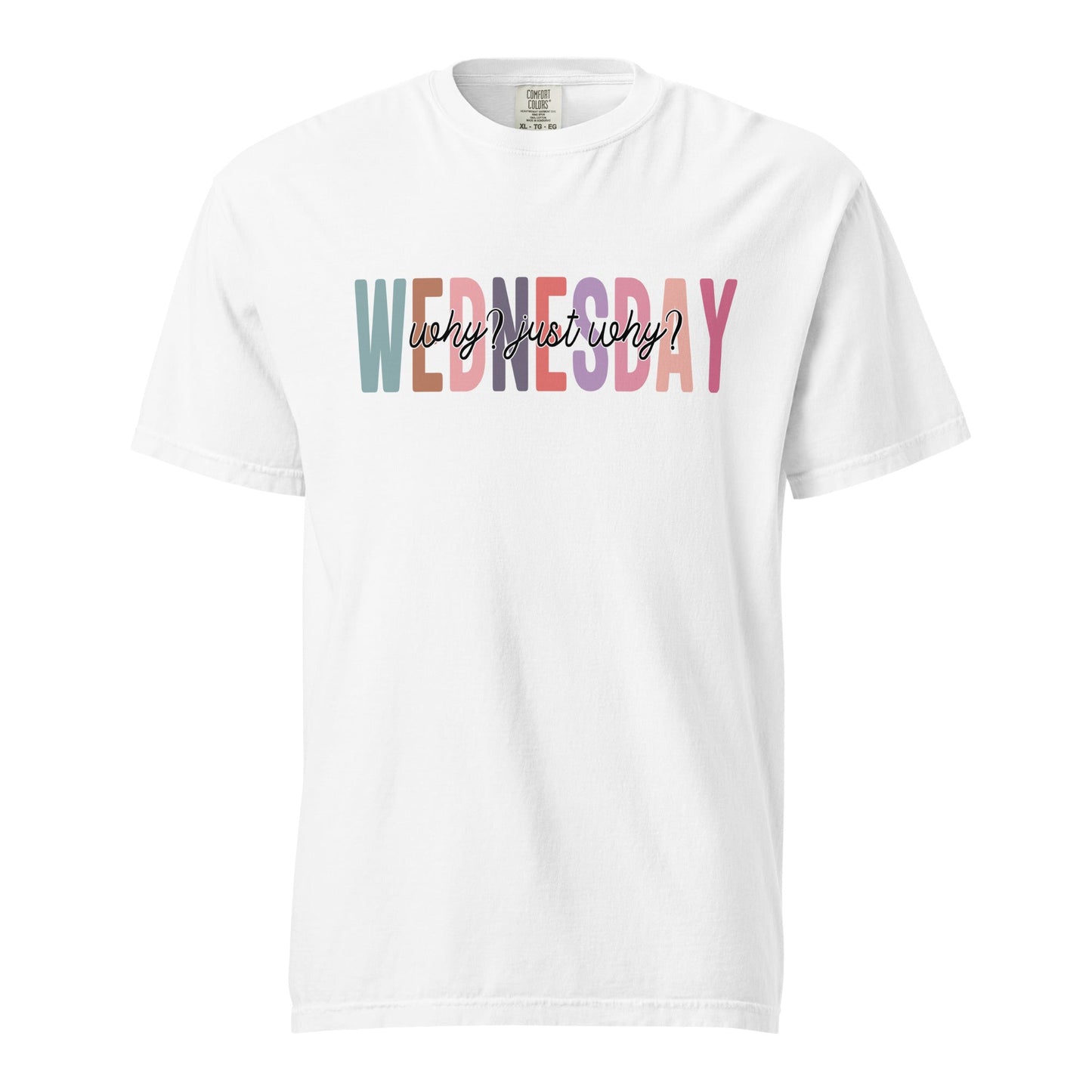 Wednesday Why Just Why Funny Sarcastic Unisex Tee - Wednesday wear