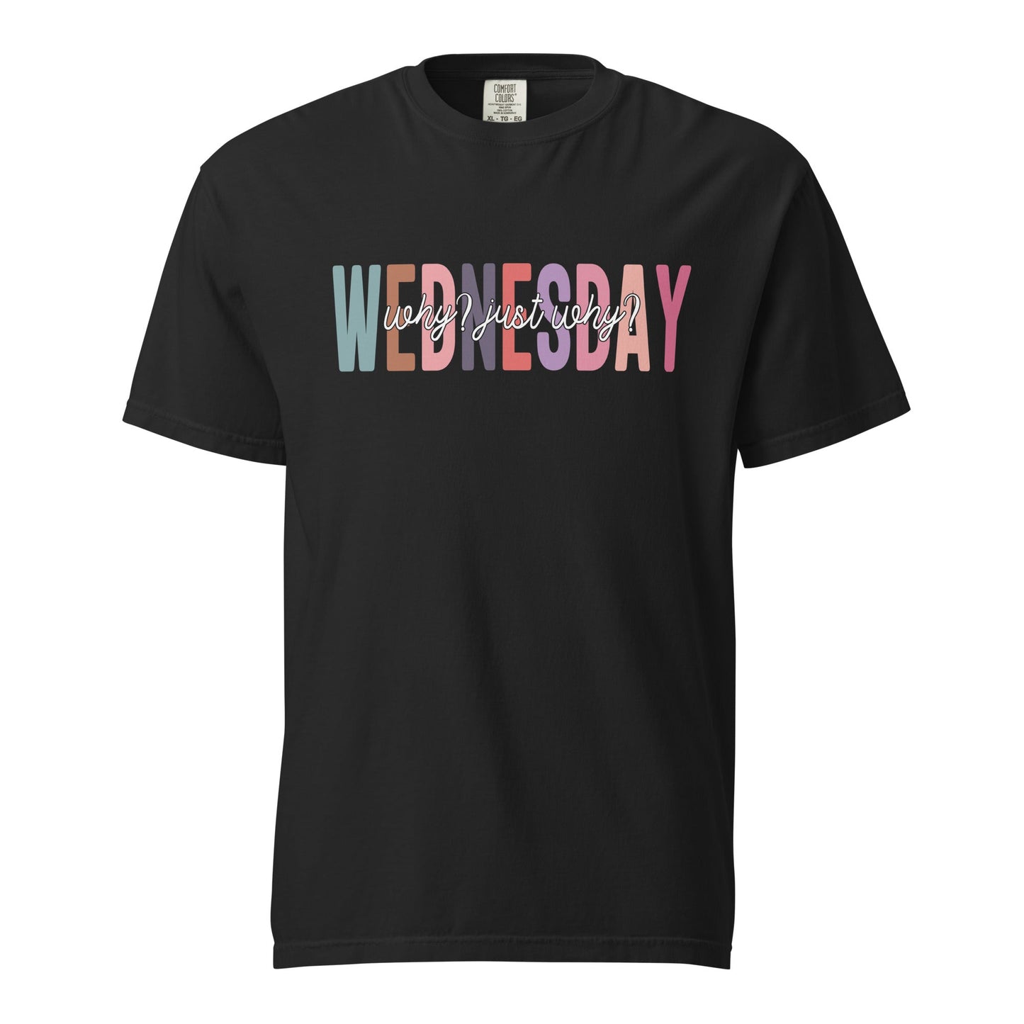 Wednesday Why Just Why Funny Sarcastic Unisex Tee - Wednesday wear