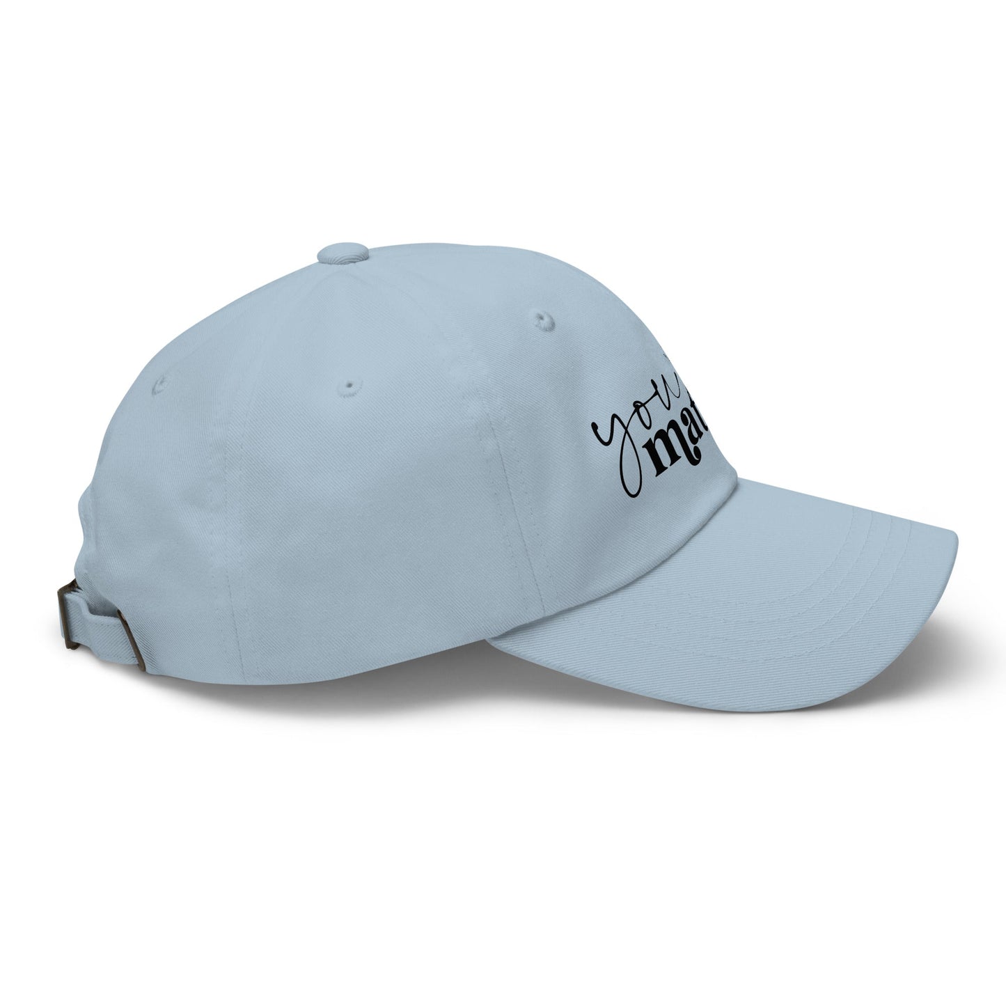 You Matter Classic Dad Hat – Adjustable Cotton Twill Cap f9artist