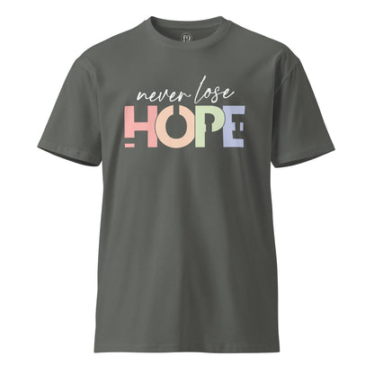 Never Lose Hope – Motivational Unisex Premium T-Shirt - f9artist