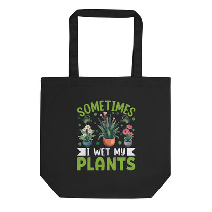 Sometimes I Wet My Plants” | Funny Eco Tote Bag for Plant Lovers - f9artist