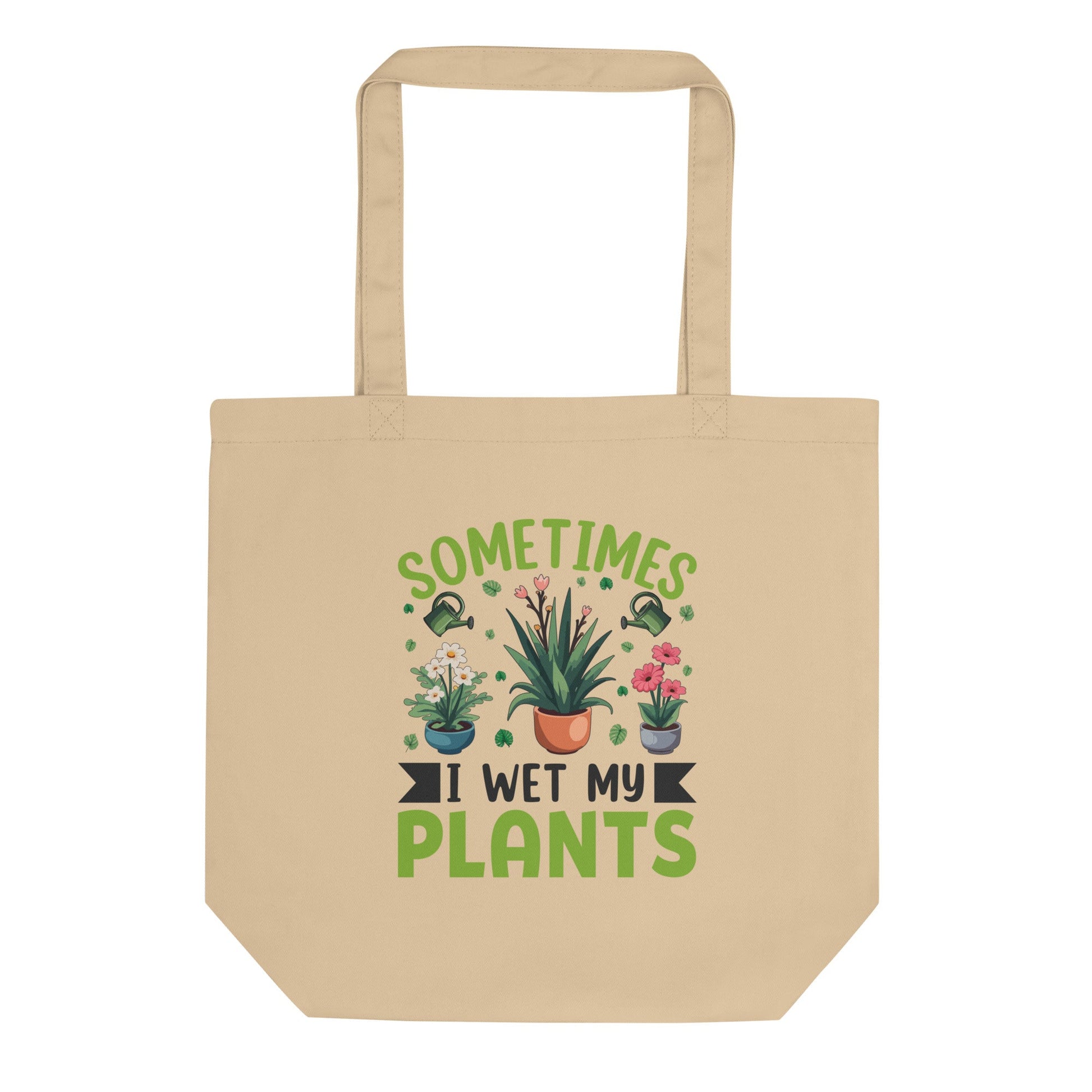 Sometimes I Wet My Plants” | Funny Eco Tote Bag for Plant Lovers - f9artist