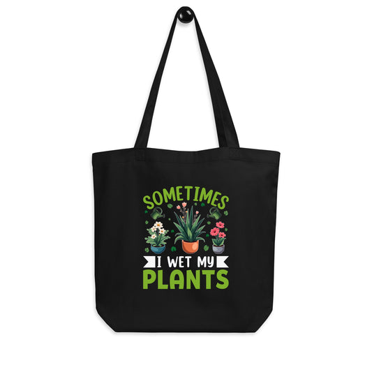 Sometimes I Wet My Plants” | Funny Eco Tote Bag for Plant Lovers - f9artist