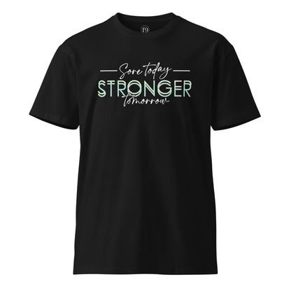 Stronger Today Stronger Tomorrow – Unisex Premium T-Shirt - f9artist