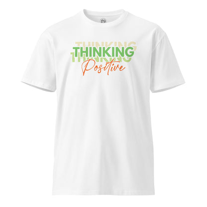 Thinking Positive – Motivational Unisex Premium T-Shirt - f9artist