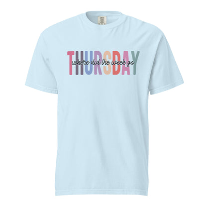 Thursday Wear T-Shirt – Funny “Where Did The Week Go” Unisex Tee