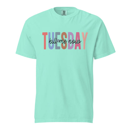 Tuesday Wear T-Shirt – Funny Sarcastic “Kill Me Now” Unisex Tee