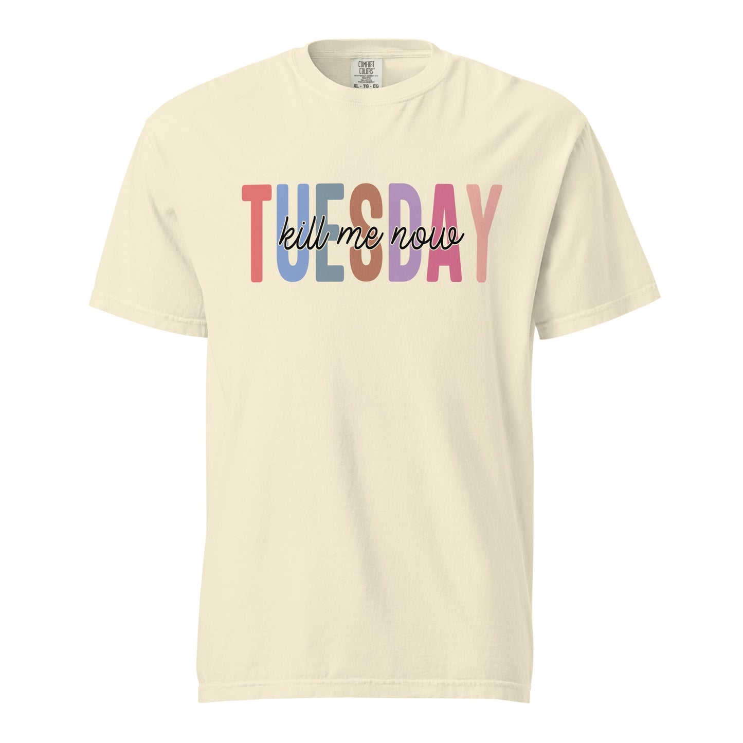 Tuesday Wear T-Shirt – Funny Sarcastic “Kill Me Now” Unisex Tee