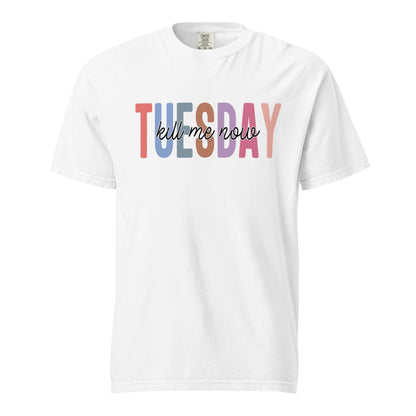 Tuesday Wear T-Shirt – Funny Sarcastic “Kill Me Now” Unisex Tee